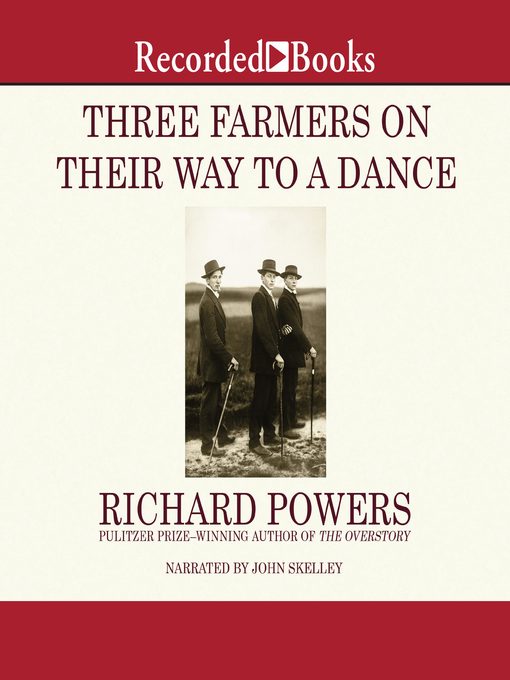 Title details for Three Farmers on Their Way to a Dance by Richard Powers - Wait list